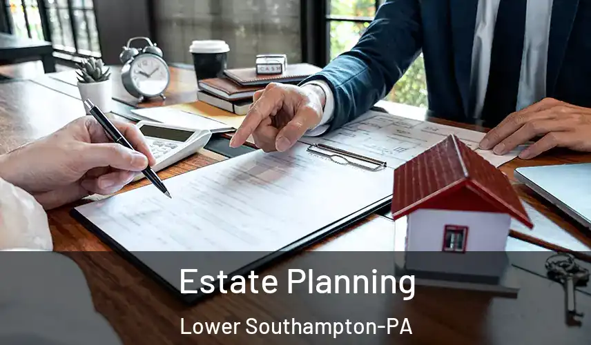  Estate Planning Lower Southampton-PA
