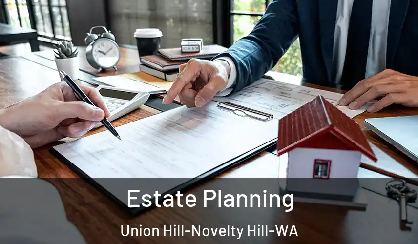  Estate Planning Union Hill-Novelty Hill-WA