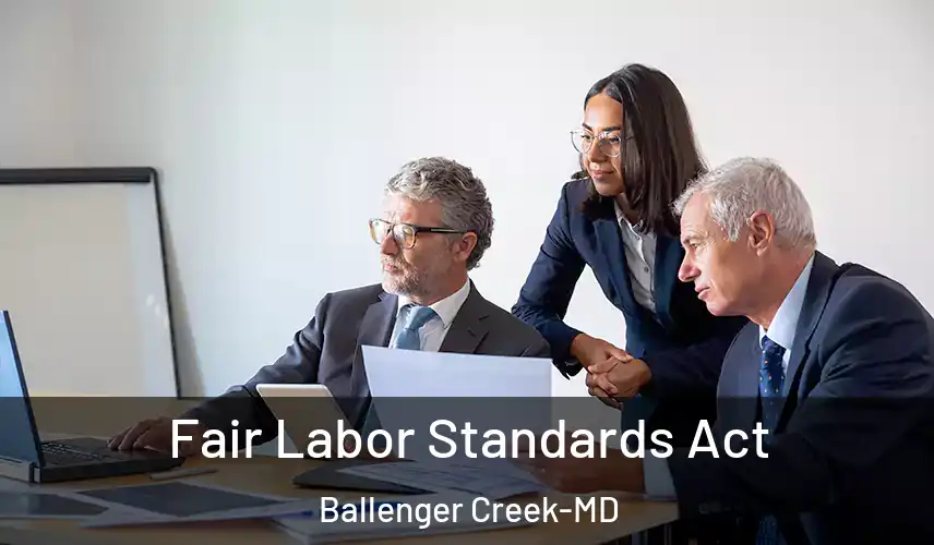  Fair Labor Standards Act Ballenger Creek-MD
