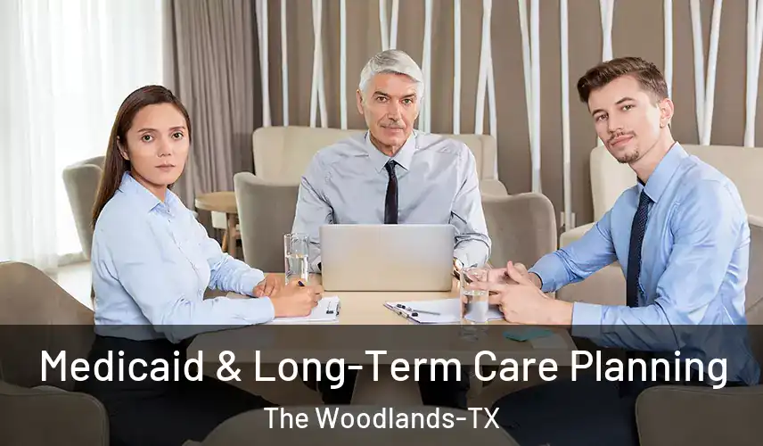 Medicaid & Long-Term Care Planning The Woodlands-TX