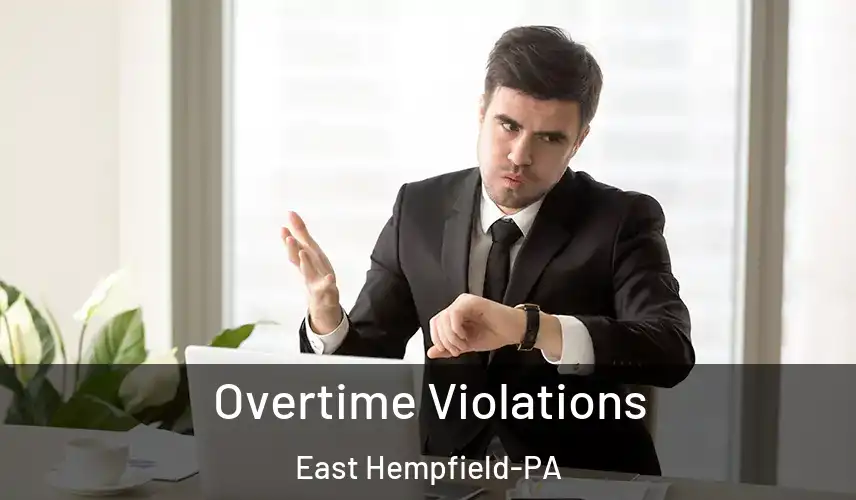 Overtime Violations East Hempfield-PA