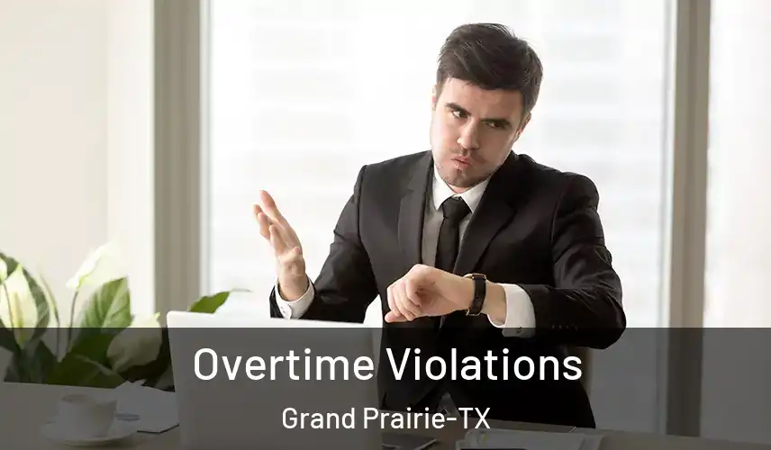  Overtime Violations Grand Prairie-TX