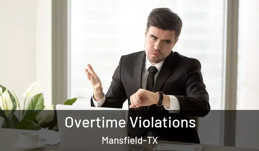 Overtime Violations Mansfield-TX