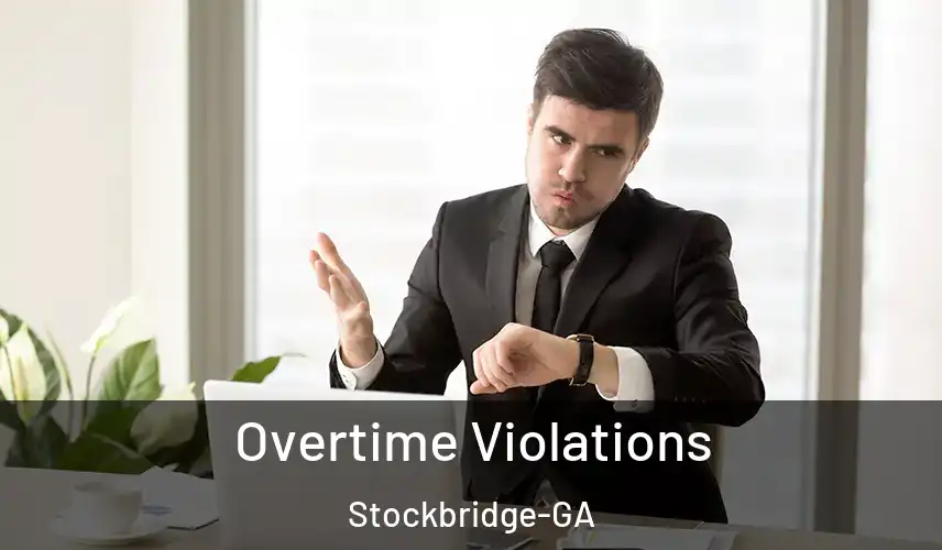  Overtime Violations Stockbridge-GA