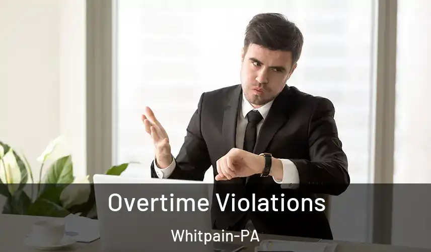  Overtime Violations Whitpain-PA