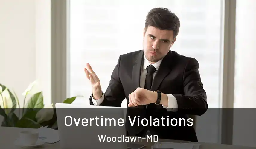  Overtime Violations Woodlawn-MD
