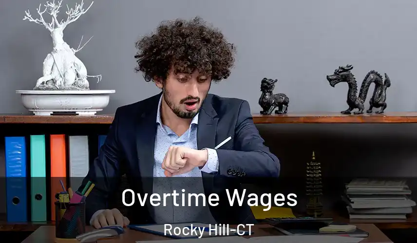 Overtime Wages Rocky Hill-CT