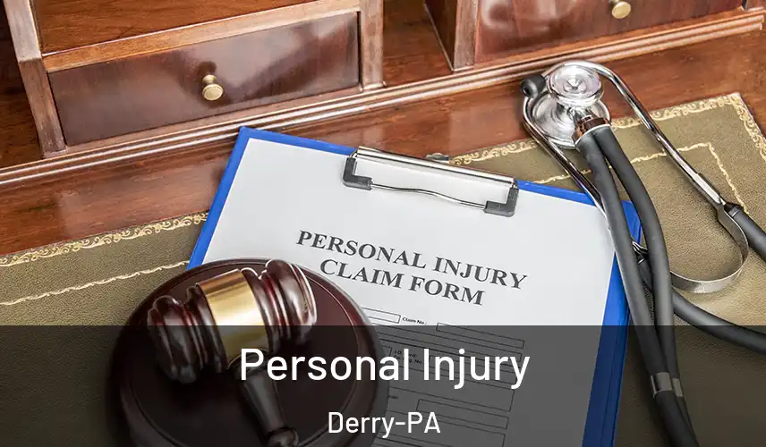 Personal Injury Derry-PA