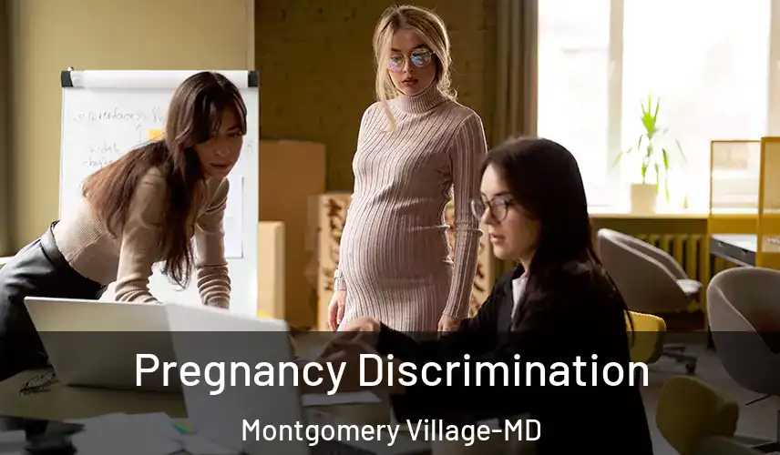  Pregnancy Discrimination Montgomery Village-MD