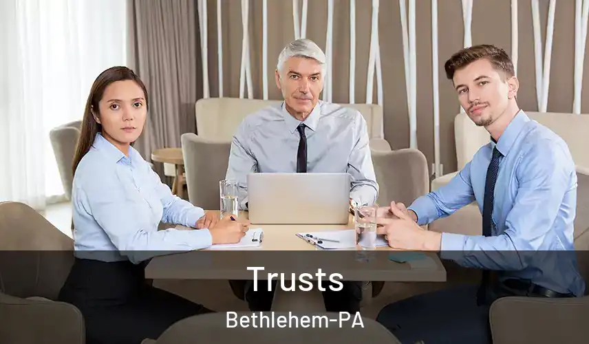 Trusts Bethlehem-PA
