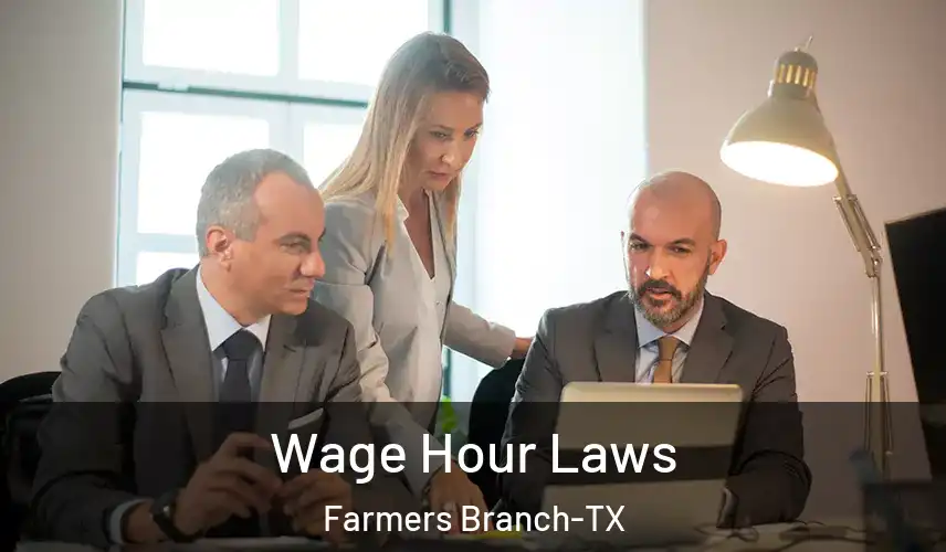 Wage Hour Laws Farmers Branch-TX