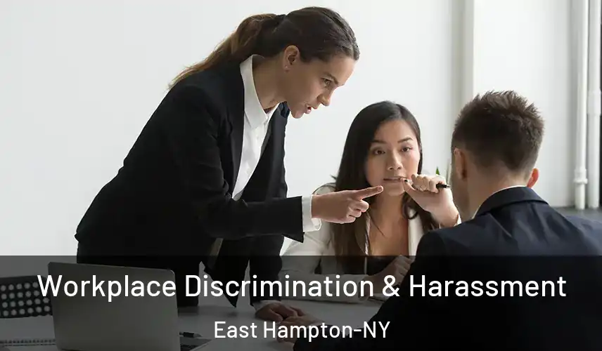 Workplace Discrimination & Harassment East Hampton-NY