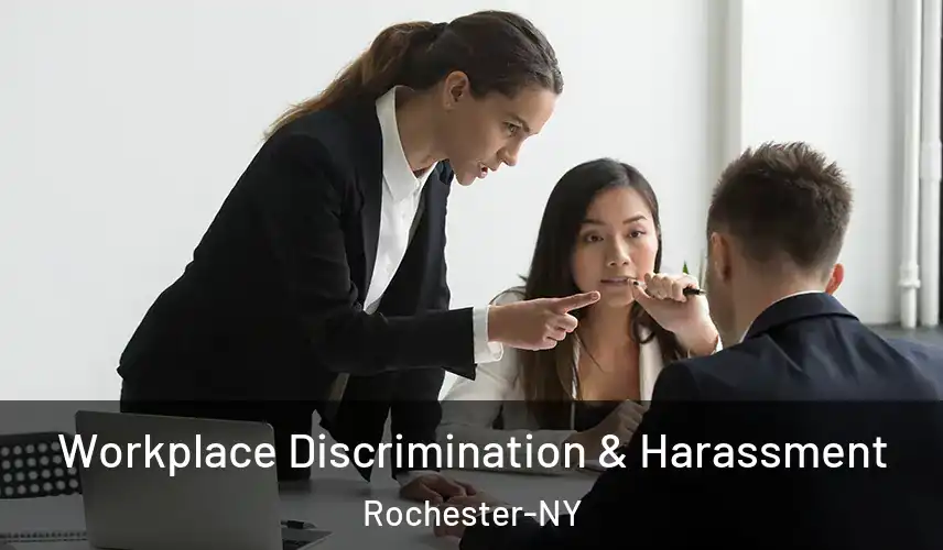  Workplace Discrimination & Harassment Rochester-NY